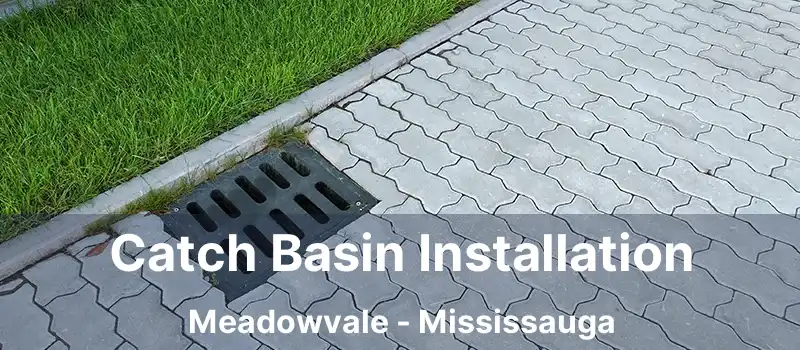 Catch Basin Installation Meadowvale - Mississauga